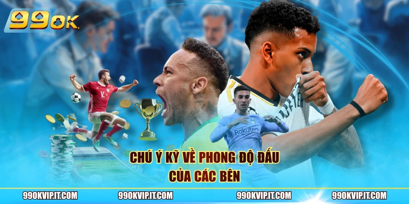 Kèo Châu Á – Hướng Dẫn Cách Cược Chuẩn Cho Người Chơi 2026 Chú ý kỹ về phong độ đấu của các bên